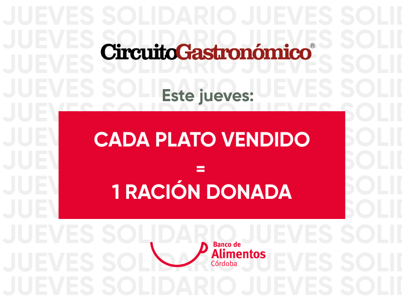 Jueves Solidario - Circuito Gastronómico de Córdoba + Banco de Alimentos Córdoba